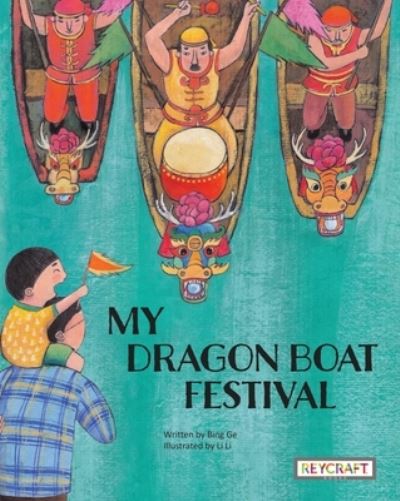 Cover for Bing Ge · My Dragon Boat Festival (Paperback Book) (1901)