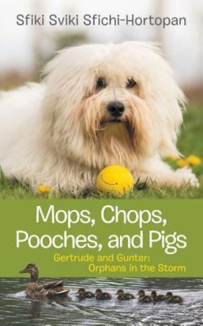 Cover for Sfiki Sviki Sfichi-Hortopan · Mops, Chops, Pooches, and Pigs : Gertrude and Gunter (Paperback Book) (2019)