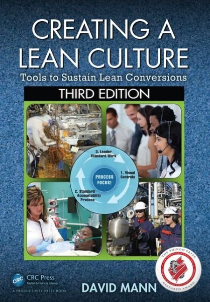 Cover for Mann, David (Principal, David Mann Lean Consulting, Michigan, USA) · Creating a Lean Culture: Tools to Sustain Lean Conversions, Third Edition (Paperback Book) (2014)