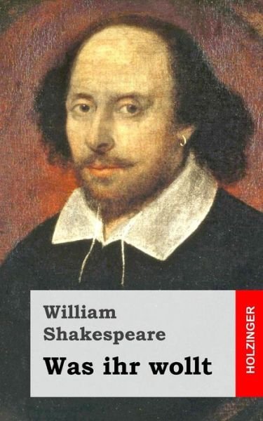 Was Ihr Wollt - William Shakespeare - Bøger - Createspace - 9781482722239 - 12. marts 2013