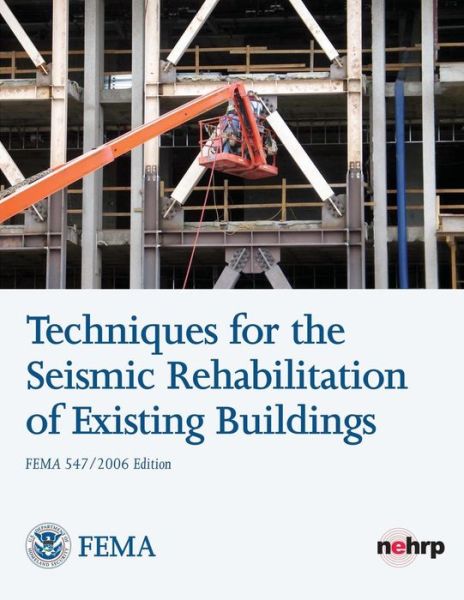 Cover for U S Department of Homeland Security · Techniques for the Seismic Rehabilitation of Existing Buildings (Fema 547) (Paperback Book) (2013)