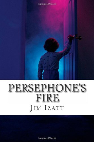Cover for Jim Izatt · Persephone's Fire (Paperback Book) (2013)