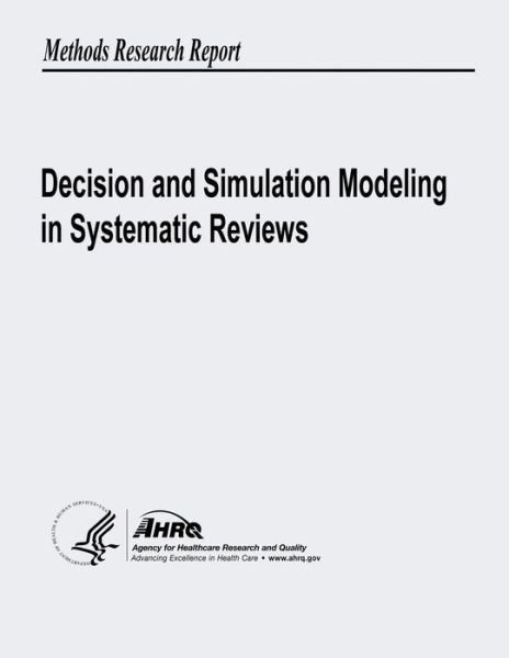 Cover for U S Department of Heal Human Services · Decision and Simulation Modeling in Systematic Reviews (Paperback Book) (2013)