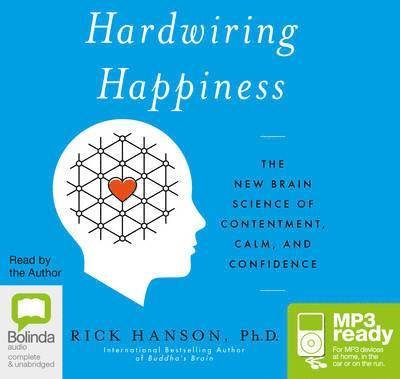Cover for Rick Hanson · Hardwiring Happiness: The New Brain Science of Contentment, Calm, and Confidence (Lydbog (MP3)) [Unabridged edition] (2014)