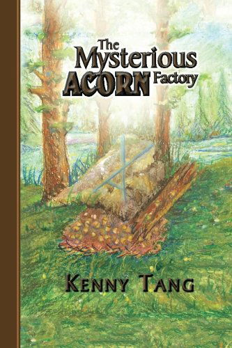 Cover for Kenny Tang · The Mysterious Acorn Factory (Paperback Book) (2014)