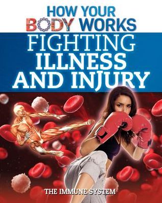 Cover for Thomas Canavan · Fighting Illness and Injury: the Immune System (Paperback Book) (2015)