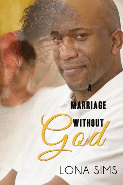 Cover for Lona Sims · A Marriage Without God (Paperback Book) (2014)