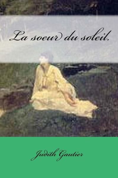 Cover for Mme Judith Gautier · La Soeur Du Soleil. (Pocketbok) (2014)