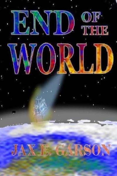 Cover for Jax E Garson · End of the World (Taschenbuch) (2013)