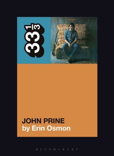 Cover for Osmon, Erin (University of Southern California, USA) · John Prine's John Prine - 33 1/3 (Paperback Book) (2021)