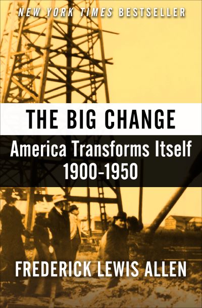 Cover for Frederick Lewis Allen · The Big Change: America Transforms Itself, 1900–1950 (Paperback Book) (2021)