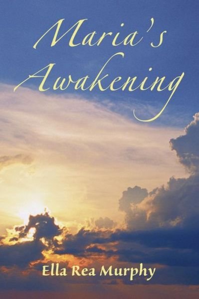 Cover for Ella Rea Murphy · Maria's Awakening (Pocketbok) (2014)