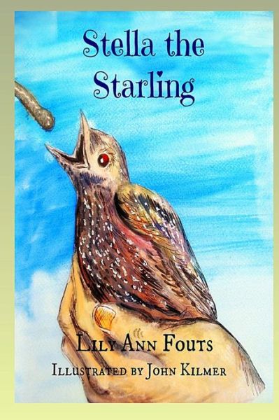 Cover for Lily Ann Fouts · Stella the Starling (Paperback Bog) (2015)