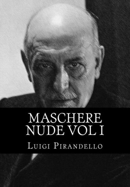 Cover for Luigi Pirandello · Maschere Nude Vol I: Tutto Il Teatro Di Pirandello (Paperback Bog) (2015)