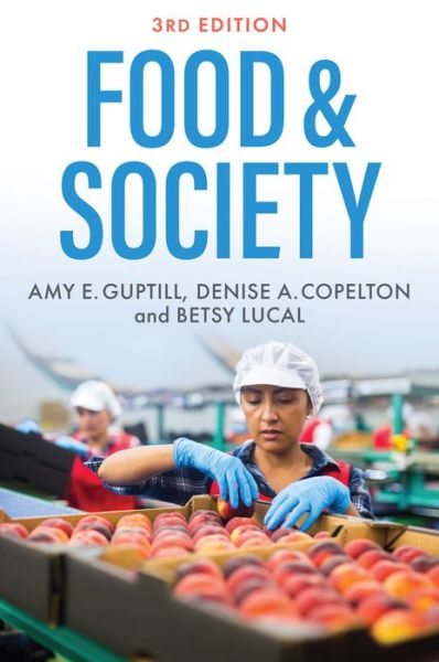 Cover for Guptill, Amy E. (The College at Brockport, SUNY) · Food &amp; Society: Principles and Paradoxes (Hardcover Book) (2022)