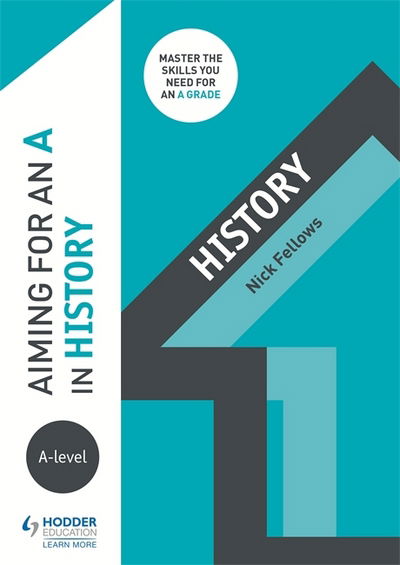 Cover for Nicholas Fellows · Aiming for an A in A-level History (Pocketbok) (2018)