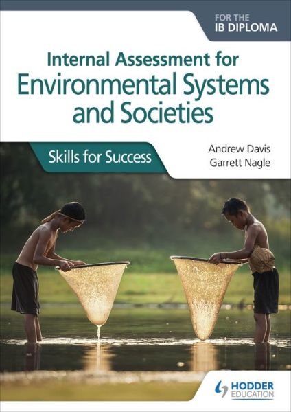 Cover for Andrew Davis · Internal Assessment for Environmental Systems and Societies for the IB Diploma: Skills for Success (Paperback Book) (2019)