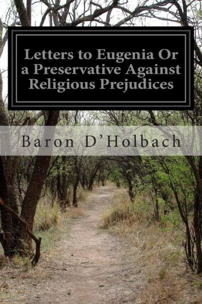 Cover for Baron D\'holbach · Letters to Eugenia or a Preservative Against Religious Prejudices (Paperback Book) (2015)