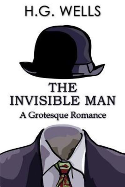 The Invisible Man - H G Wells - Books - Createspace Independent Publishing Platf - 9781511592239 - April 5, 2015