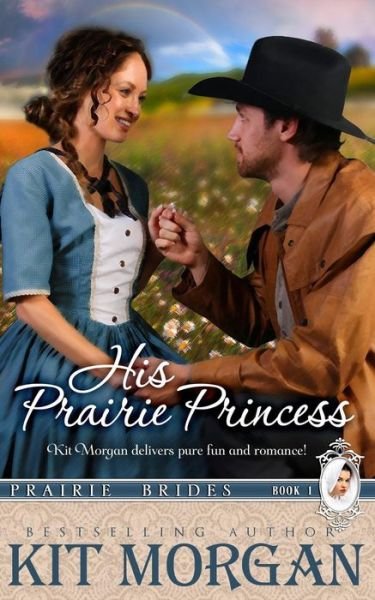 Cover for Kit Morgan · His Prairie Princess (Prairie Brides, Book One) (Pocketbok) (2015)