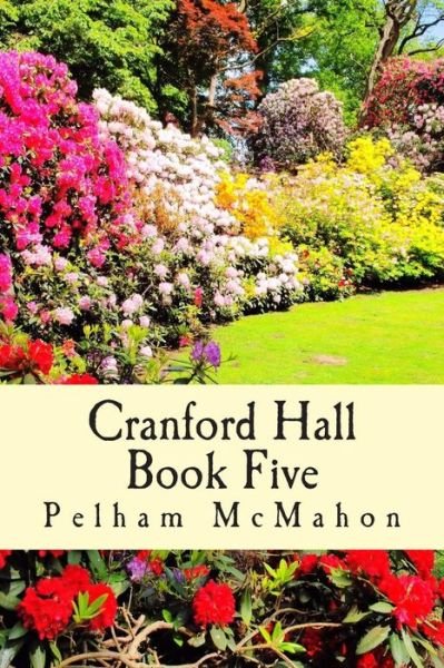 Cover for Pelham Mcmahon · Cranford Hall Vol Five (Paperback Book) (2015)