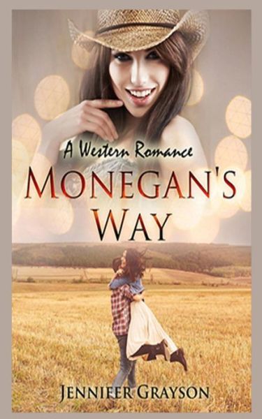 Cover for Jennifer Grayson · Monegan's Way: a Western Way (Pocketbok) (2015)