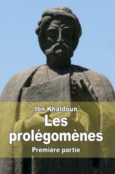 Cover for Ibn Khaldoun · Les Prolegomenes: Premiere Partie (Paperback Bog) (2015)