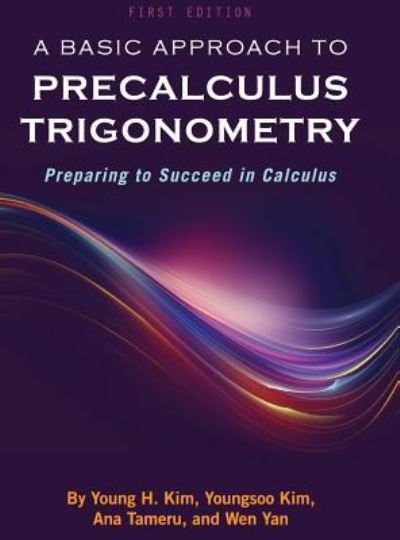 Cover for Young H. Kim · A Basic Approach to Precalculus Trigonometry (Hardcover Book) (2015)