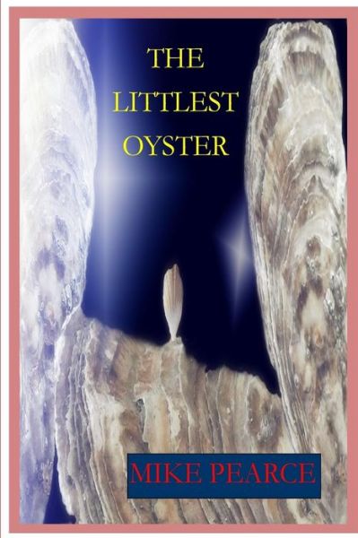 Cover for Dr Mike Pearce · The Littlest Oysterr (Paperback Book) (2015)