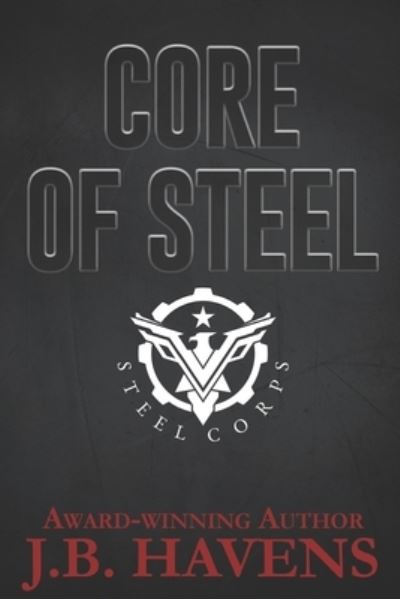 Cover for J B Havens · Core of Steel (Paperback Book) (2015)