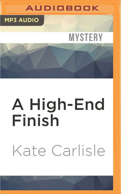 Cover for Kate Carlisle · High-End Finish, A (MP3-CD) (2016)