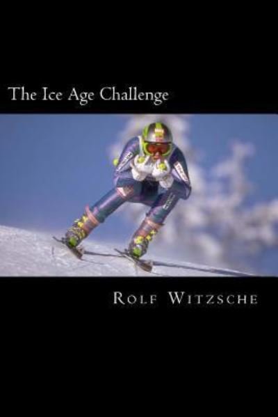 Cover for Rolf A. F. Witzsche · The Ice Age Challenge (Paperback Bog) (2016)