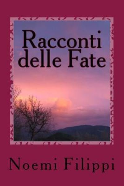 Cover for Noemi Filippi · Racconti delle Fate (Paperback Bog) (2016)