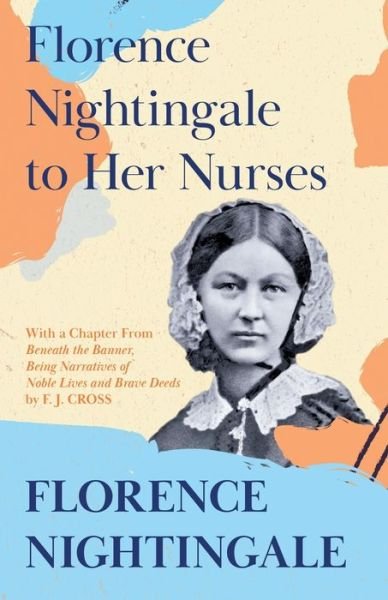 Cover for Florence Nightingale · Florence Nightingale to Her Nurses (Pocketbok) (2020)