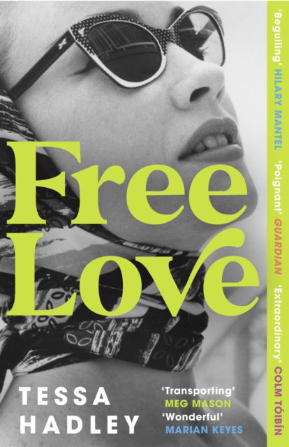 Cover for Tessa Hadley · Free Love: The exhilarating new novel from the Sunday Times bestselling author of Late in the Day (Paperback Book) (2023)