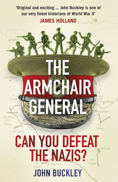 Cover for John Buckley · The Armchair General: Can You Defeat the Nazis? (Paperback Book) (2022)