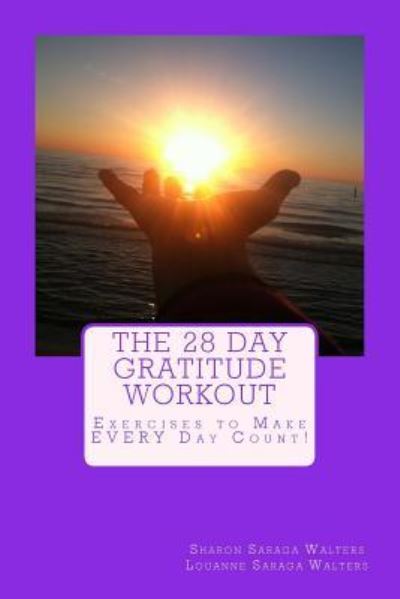 Cover for Louanne Saraga Walters · The 28 Day Gratitude Workout (Paperback Book) (2016)