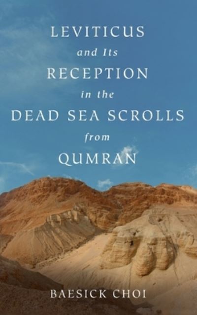 Cover for Baesick Choi · Leviticus and Its Reception in the Dead Sea Scrolls from Qumran (Hardcover Book) (2020)