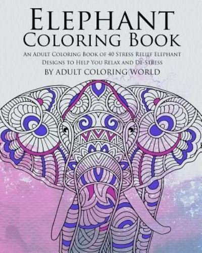 Cover for Adult Coloring World · Elephant Coloring Book (Pocketbok) (2016)
