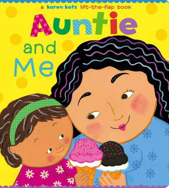 Auntie and Me: A Karen Katz Lift-the-Flap Book - Karen Katz - Books - Little Simon - 9781534429239 - December 11, 2018