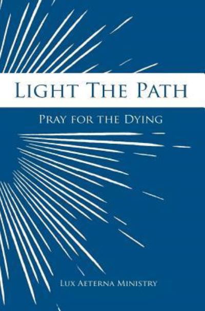 Cover for Lux Aeterna Ministry · Light the Path (Pocketbok) (2017)