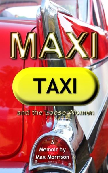 Cover for Max Morrison · Maxi Taxi and the Loose Women (Paperback Book) (2016)