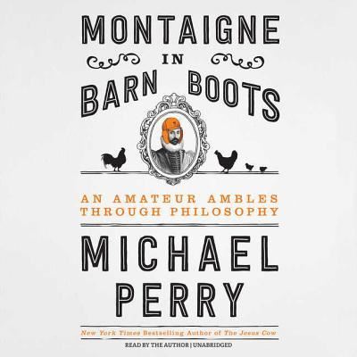 Cover for Michael Perry · Montaigne in Barn Boots Lib/E (CD) (2017)