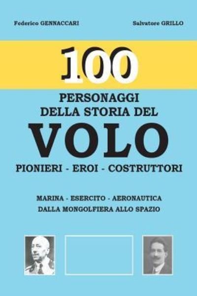 Cover for Amm. Salvatore Grillo · 100-Personaggi della storia del VOLO (Pocketbok) (2016)