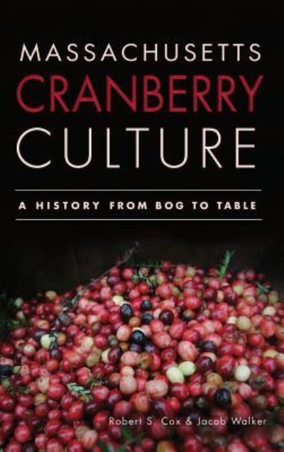 Cover for Robert S Cox · Massachusetts Cranberry Culture (Hardcover Book) (2012)
