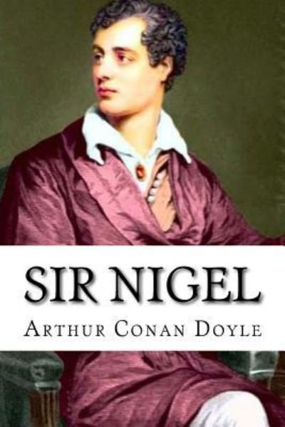 Cover for Sir Arthur Conan Doyle · Sir Nigel Arthur Conan Doyle (Paperback Book) (2016)