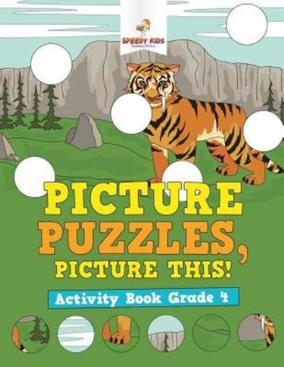 Cover for Speedy Kids · Picture Puzzles, Picture This! Activity Book Grade 4 (Paperback Book) (2018)