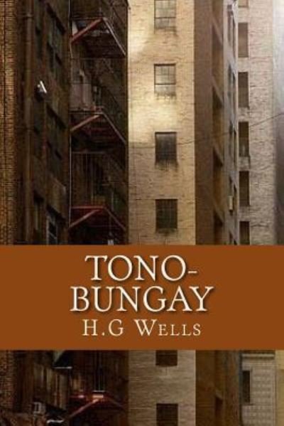 Tono-Bungay - H G Wells - Bücher - Amazon Digital Services LLC - Kdp Print  - 9781542505239 - 12. Januar 2017