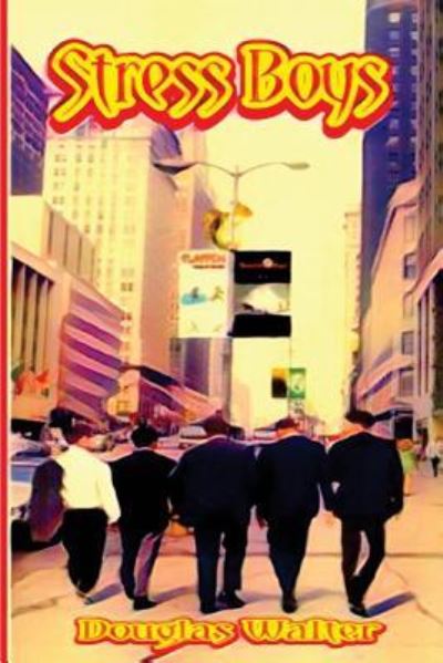 Stress Boys - Douglas Walter - Books - Createspace Independent Publishing Platf - 9781542659239 - March 28, 2017