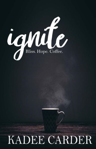 Cover for Kadee Carder · Ignite (Paperback Book) (2017)